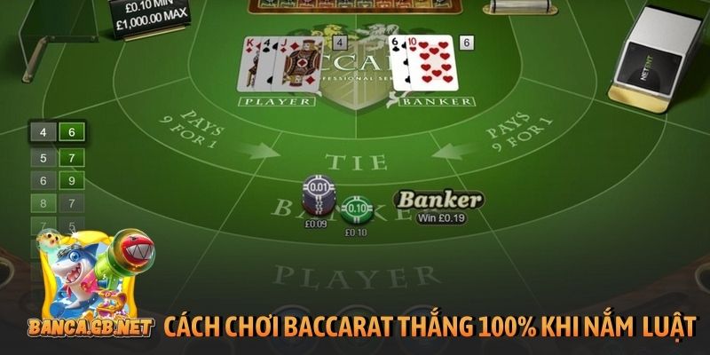 Bật mí cách chơi baccarat thắng 100% từ cao thủ top đầu 4 Cách chơi baccarat thắng 100% khi nắm rõ luật