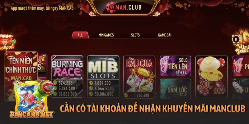 Khuyến mãi ManClub - Các chương trình thưởng nặng đô 2026 4 Cần có tài khoản để nhận khuyến mãi ManClub
