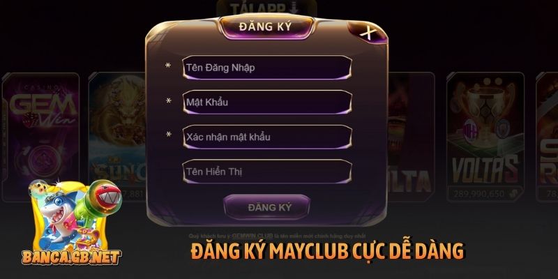 Đăng ký Mayclub cực dễ dàng