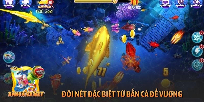 Bắn cá Đế Vương - Hành trình chinh phục vương quốc biển sâu 4 Đôi nét đặc biệt từ Bắn cá Đế Vương