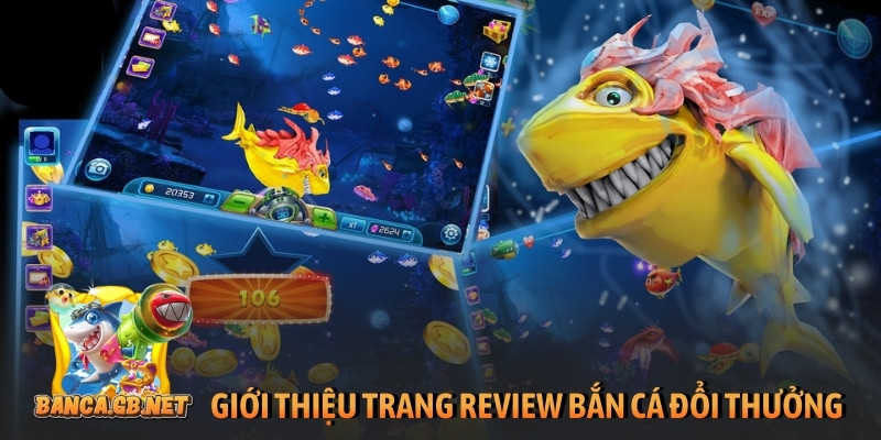 Giới thiệu trang review bắn cá đổi thưởng