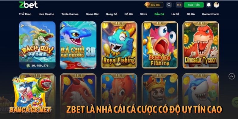 Zbet - Nhà cái bắn cá hàng đầu, chơi vui thưởng lớn 4 Zbet là nhà cái cá cược có độ uy tín cao